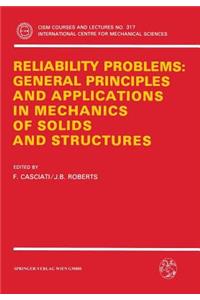 Reliability Problems: General Principles and Applications in Mechanics of Solids and Structures