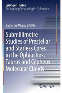 Submillimetre Studies of Prestellar and Starless Cores in the Ophiuchus, Taurus and Cepheus Molecular Clouds