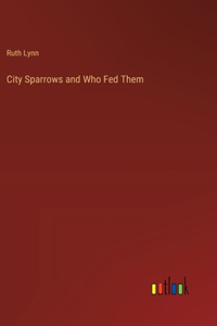 City Sparrows and Who Fed Them