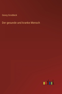 gesunde und kranke Mensch
