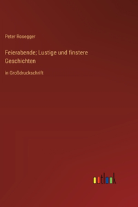 Feierabende; Lustige und finstere Geschichten