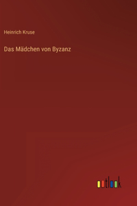 Das Mädchen von Byzanz