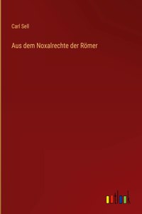 Aus dem Noxalrechte der Römer