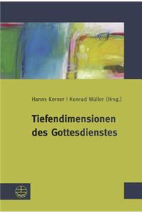 Tiefendimensionen Des Gottesdienstes