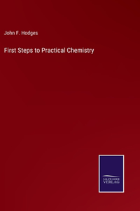 First Steps to Practical Chemistry