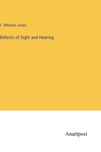 Defects of Sight and Hearing
