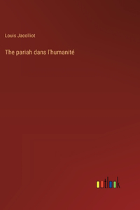 The pariah dans l'humanité