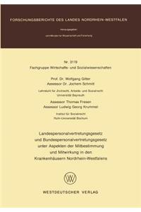 Landespersonalvertretungsgesetz Und Bundespersonalvertretungsgesetz Unter Aspekten Der Mitbestimmung Und Mitwirkung in Den Krankenhäusern Nordrhein-Westfalens