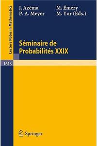 Seminaire de Probabilites XXIX