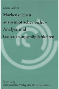 Markenzeichen Aus Semiotischer Sicht - Analyse Und Generierungsmoeglichkeiten