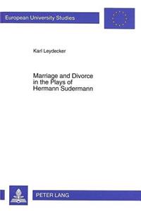 Marriage and Divorce in the Plays of Hermann Sudermann