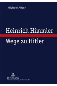 Heinrich Himmler - Wege Zu Hitler