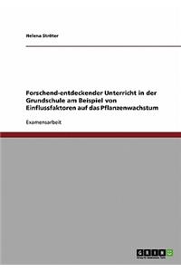 Forschend-entdeckender Unterricht in der Grundschule am Beispiel von Einflussfaktoren auf das Pflanzenwachstum