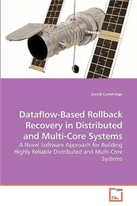 Dataflow-Based Rollback Recovery in Distributed and Multi-Core Systems
