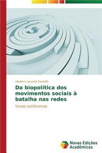 Da biopolítica dos movimentos sociais à batalha nas redes