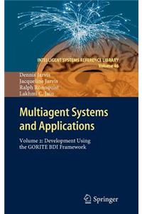 Multiagent Systems and Applications: Volume 2: Development Using the Gorite Bdi Framework