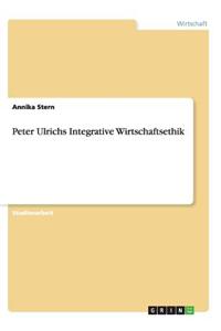 Peter Ulrichs Integrative Wirtschaftsethik