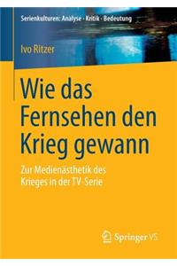 Wie das Fernsehen den Krieg gewann