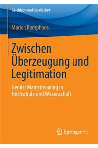 Zwischen Überzeugung Und Legitimation