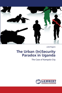 Urban (In)Security Paradox in Uganda