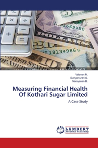Measuring Financial Health Of Kothari Sugar Limited