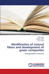 Modification of natural fibers and development of green composites