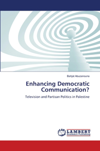 Enhancing Democratic Communication?