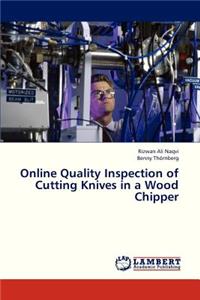 Online Quality Inspection of Cutting Knives in a Wood Chipper