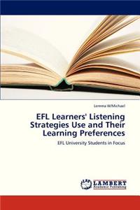 EFL Learners' Listening Strategies Use and Their Learning Preferences