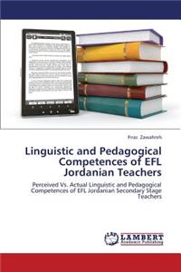 Linguistic and Pedagogical Competences of Efl Jordanian Teachers