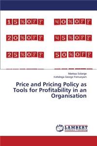 Price and Pricing Policy as Tools for Profitability in an Organisation