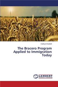 The Bracero Program Applied to Immigration Today