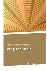 Why the Bible?