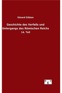 Geschichte des Verfalls und Untergangs des Römischen Reichs