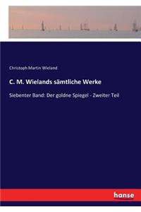 C. M. Wielands sämtliche Werke