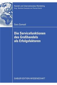 Die Servicefunktionen Des Großhandels ALS Erfolgsfaktoren