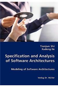 Specification and Analysis of Software Architectures