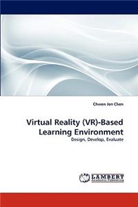 Virtual Reality (VR)-Based Learning Environment