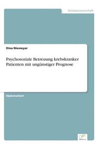 Psychosoziale Betreuung krebskranker Patienten mit ungünstiger Prognose