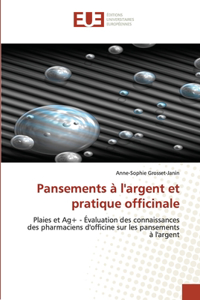 Pansements à l'argent et pratique officinale