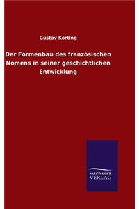 Der Formenbau des französischen Nomens in seiner geschichtlichen Entwicklung