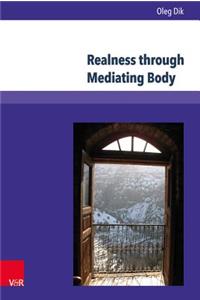 Realness Through Mediating Body