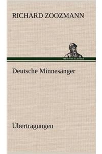 Deutsche Minnesanger. Ubertragungen