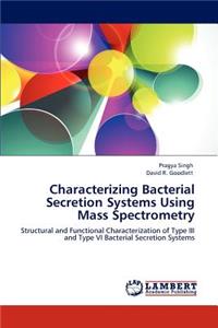 Characterizing Bacterial Secretion Systems Using Mass Spectrometry