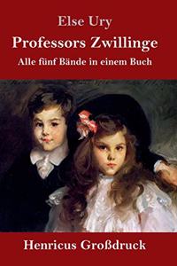 Professors Zwillinge (Großdruck): Alle fünf Bände in einem Buch