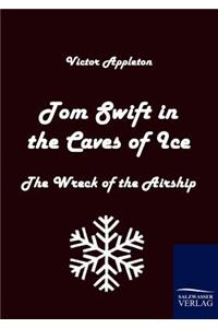 Tom Swift in the Caves of Ice