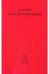 Druckorte Des 16. Bis 19. Jahrhunderts