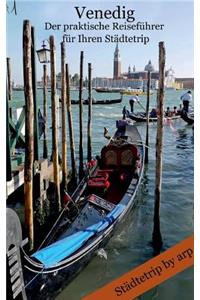 Venedig - Der praktische Reiseführer für Ihren Städtetrip