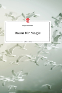 Raum für Magie. Life is a Story - story.one