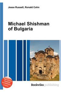Michael Shishman of Bulgaria